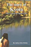The Story of Kyota-The Legend of Spirit Lake 1469975661 Book Cover