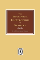 Biographical Encyclopedia of Kentucky: Of the Dead and Living Men of the Nineteenth Century 0893081930 Book Cover