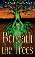 Beneath the Trees 0997845821 Book Cover
