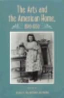 The Arts and the American Home, 1890-1930: A Social History of Spaces and Services (Vernacular Architecture, Material Culture, American History) 0870499076 Book Cover