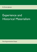 Experience and Historical Materialism: Five Argumentative Essays 8743013074 Book Cover