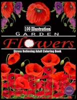Garden Flowers: An Adult Coloring Book with Flower Collection, Stress Relieving & Fresh Flowers. B08CPCDBX7 Book Cover