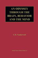 An Odyssey Through the Brain, Behavior and the Mind 1441953353 Book Cover