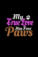 My True Love Has Four Paws: Funny Valentines Day Gift For Her - Funny I Love You Gifts For Him - happy valentines saying 1654786519 Book Cover