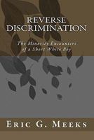 Reverse Discrimination: The Minority Encounters of a Short White Boy 1448692598 Book Cover