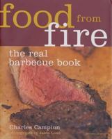 Food from Fire: The Real Barbecue Book 1845332032 Book Cover