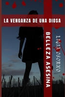 Belleza Asesina: La Venganza de Una Diosa B08FP7SLPH Book Cover