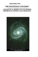 The Einsteinian Universe?: A Dialectical Perspective of Modern Theoretical Physics and Cosmology 9840418254 Book Cover