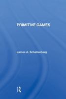 Primitive Games 0367299712 Book Cover