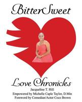 BitterSweet Love Chronicles: The Good, Bad, and Uhm...of Love (Volume 5) 1985652552 Book Cover