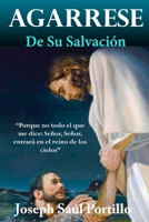 AGARRESE De Su Salvación (Spanish Edition) 1492987506 Book Cover
