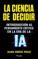 La ciencia de decidir (Divulgación científica) (Spanish Edition) B0GSL6Q6MJ Book Cover