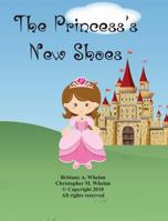 The Princess's New Shoes 1388743558 Book Cover