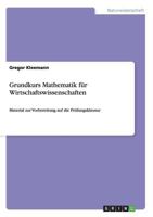 Grundkurs Mathematik f�r Wirtschaftswissenschaften: Material zur Vorbereitung auf die Pr�fungsklausur 3656579253 Book Cover