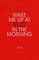 Wake Me Up at Nine in the Morning 1786076659 Book Cover