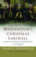 General Washington's Christmas Farewell: A Mount Vernon Homecoming, 1783 0743246543 Book Cover