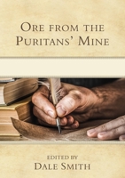 Ore from the Puritans' Mine 1601787758 Book Cover