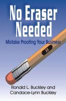 No Eraser Needed: Mistake Proofing Your Business 0972788115 Book Cover