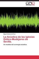 La Acustica de Las Iglesias Gotico-Mudejares de Sevilla. 3844336672 Book Cover