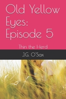 Old Yellow Eyes: Episode 5: Thin the Herd B08NWWKFWF Book Cover