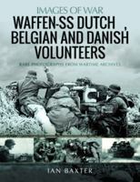 Waffen-SS Dutch, Belgian, and Danish Volunteers 1399087622 Book Cover