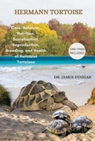 HERMANN TORTOISE: Care, Behavior, Nutrition, Socialization, Reproduction, Breeding, and Health of Hermann Tortoises B0DSLMGV4D Book Cover