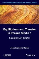 Equilibrium and Transfer in Porous Media 1: Equilibrium States 1848216750 Book Cover