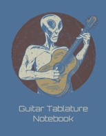 Guitar Tablature Notebook: Alien Themed 6 String Guitar Chord and Tablature Staff Music Paper for Guitar Players, Musicians, Teachers and Students (8.5"x11" - 150 Pages) (Guitar Manuscript Books) 1088546382 Book Cover