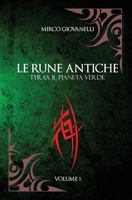 Le Rune Antiche Vol.1 TYRAX Il Pianeta Verde 8831656619 Book Cover
