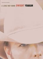 Dwight Yoakam -- A Long Way Home: Piano/Vocal/Chords 0769265499 Book Cover