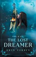 Fire & Ice: The Lost Dreamer 0999771914 Book Cover