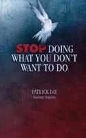 Stop Doing What You Don't Want to Do 0998201464 Book Cover