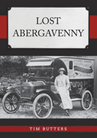 Lost Abergavenny 1398112232 Book Cover