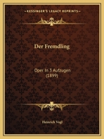 Der Fremdling Oper in 3 Aufzügen 0274220083 Book Cover