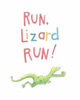 Run, Lizard Run! 1736717103 Book Cover