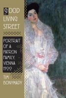 Good Living Street: Portrait of a Patron Family, Vienna 1900 0307378802 Book Cover