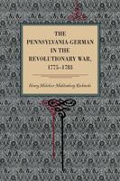 The Pennsylvania-German in the Revolutionary War, 1775-1783 0271053860 Book Cover