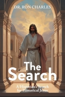 The Search: A Historian's Search for Historical Jesus B0DWVBRM4J Book Cover