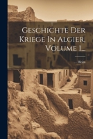 Geschichte Der Kriege in Algier, Volume 1... 1022649469 Book Cover