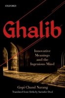 Ghalib: Innovative Meanings and the Ingenious Mind 0199475911 Book Cover