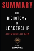 Summary: The Dichotomy of Leadership by Jocko Willink & Leif Babin 1731268645 Book Cover