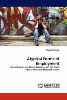 Atypical Forms of Employment: Current Issues and Future Challenges in the South African Industrial Relations System 3844304312 Book Cover