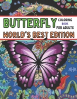 Butterfly Coloring Book For Adults World's Best Edition: Largest Collection Available - 50 Amazing Butterfly Coloring Book Pictures For Relaxation ... Coloring Book For Adults for Stress Relief B08TY8D4RM Book Cover