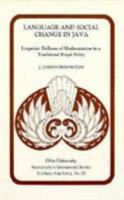 Language and Social Change in Java: Linguistic Reflexes of Modernization in a Traditional Royal Polity (Ohio RIS Southeast Asia Series) 0896801209 Book Cover