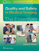 Quality and Safety in Medical Imaging: The Essentials (Essentials Series) 145118686X Book Cover