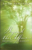 Beyond the Affair : The Healing of a Marriage 193139136X Book Cover