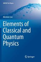 Elements of Classical and Quantum Physics 3319890638 Book Cover
