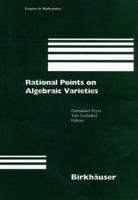 Rational Points on Algebraic Varieties (Progress in Mathematics (Boston, Mass.), V. 199.) 3764366125 Book Cover