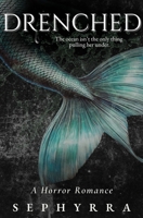 Drenched: A Horror Romance (The Primal Sins Collection) B0DT67H5FV Book Cover