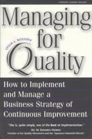 Managing for Quality: How to Implement and Manage a Business Strategy of Continuous Improvement 0963072439 Book Cover